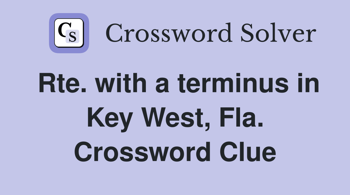 Rte. with a terminus in Key West, Fla. Crossword Clue