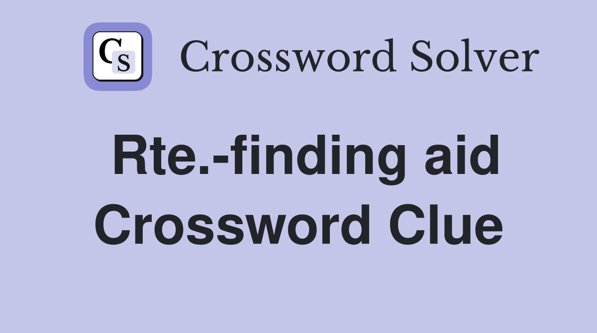 Rte.-finding aid Crossword Clue