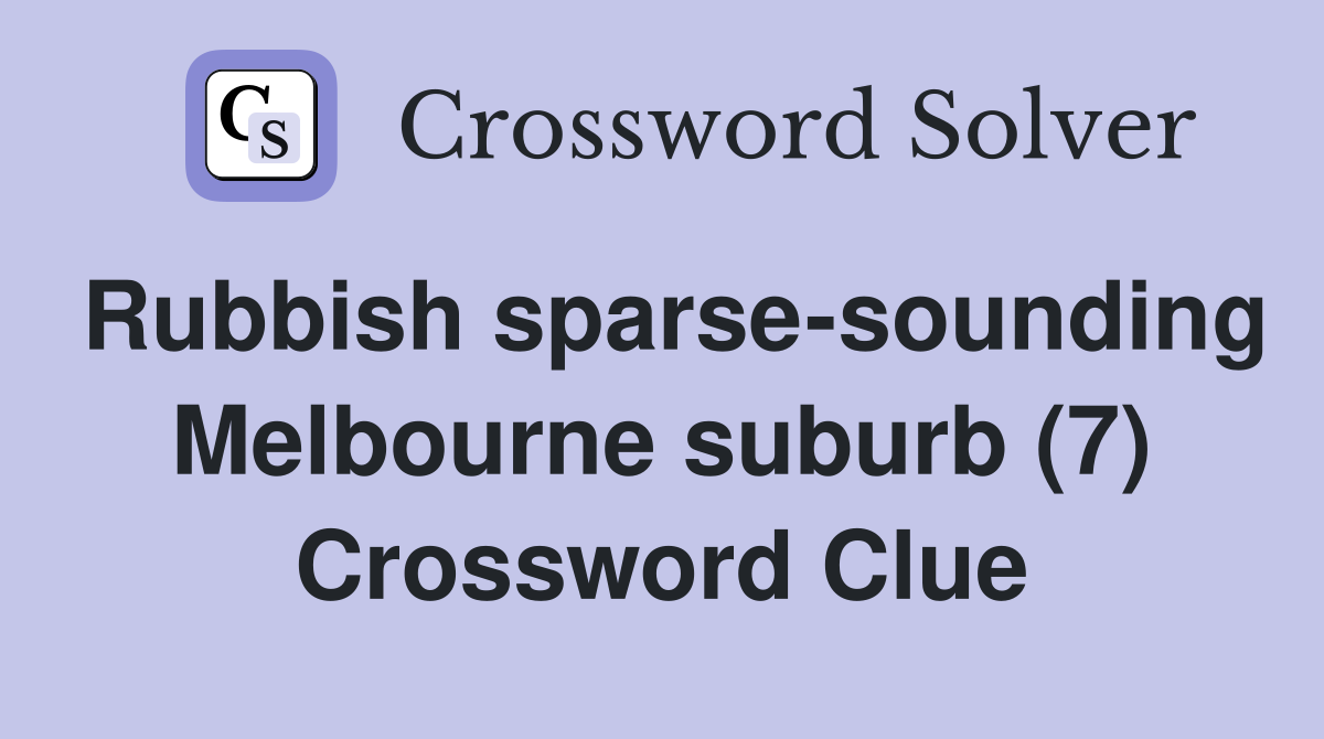 Rubbish sparse-sounding Melbourne suburb (7) Crossword Clue