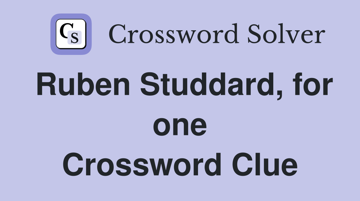 Ruben Studdard, for one Crossword Clue