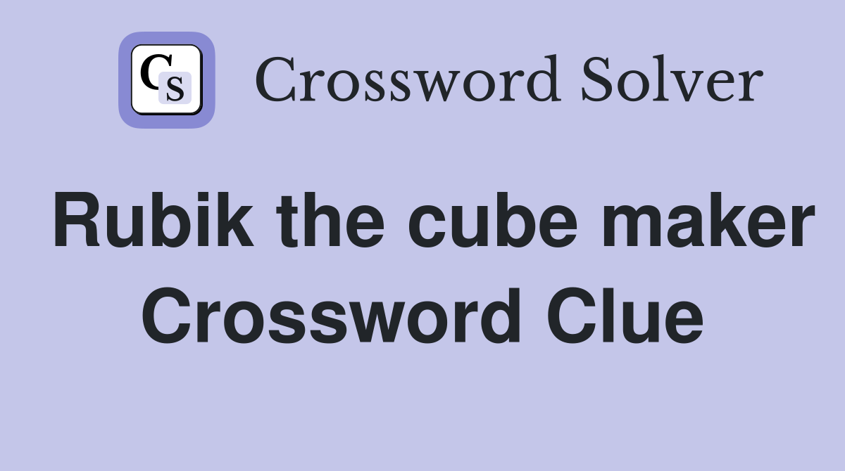 Rubik the cube maker Crossword Clue