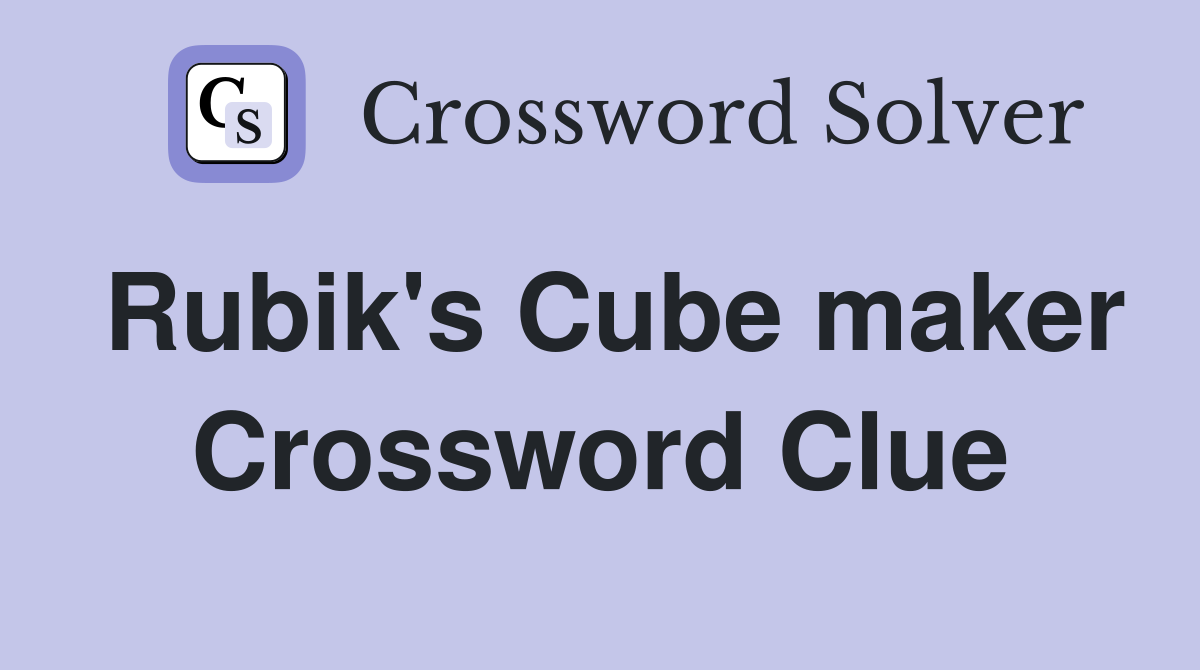 Rubik's Cube maker Crossword Clue
