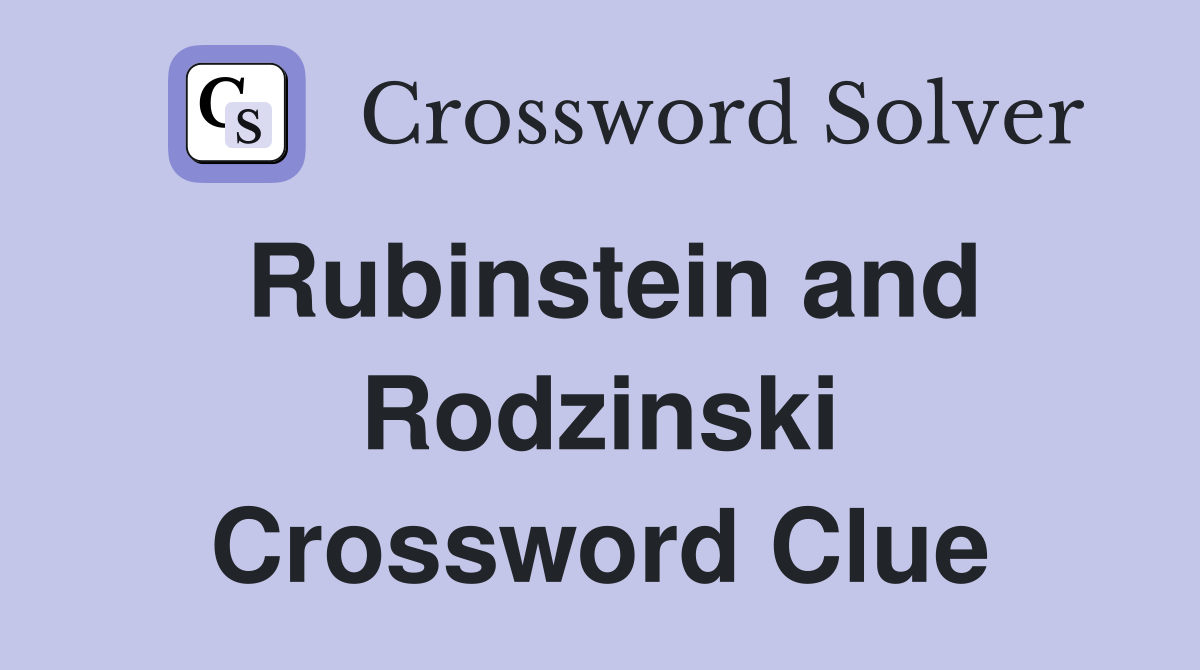 Rubinstein and Rodzinski Crossword Clue