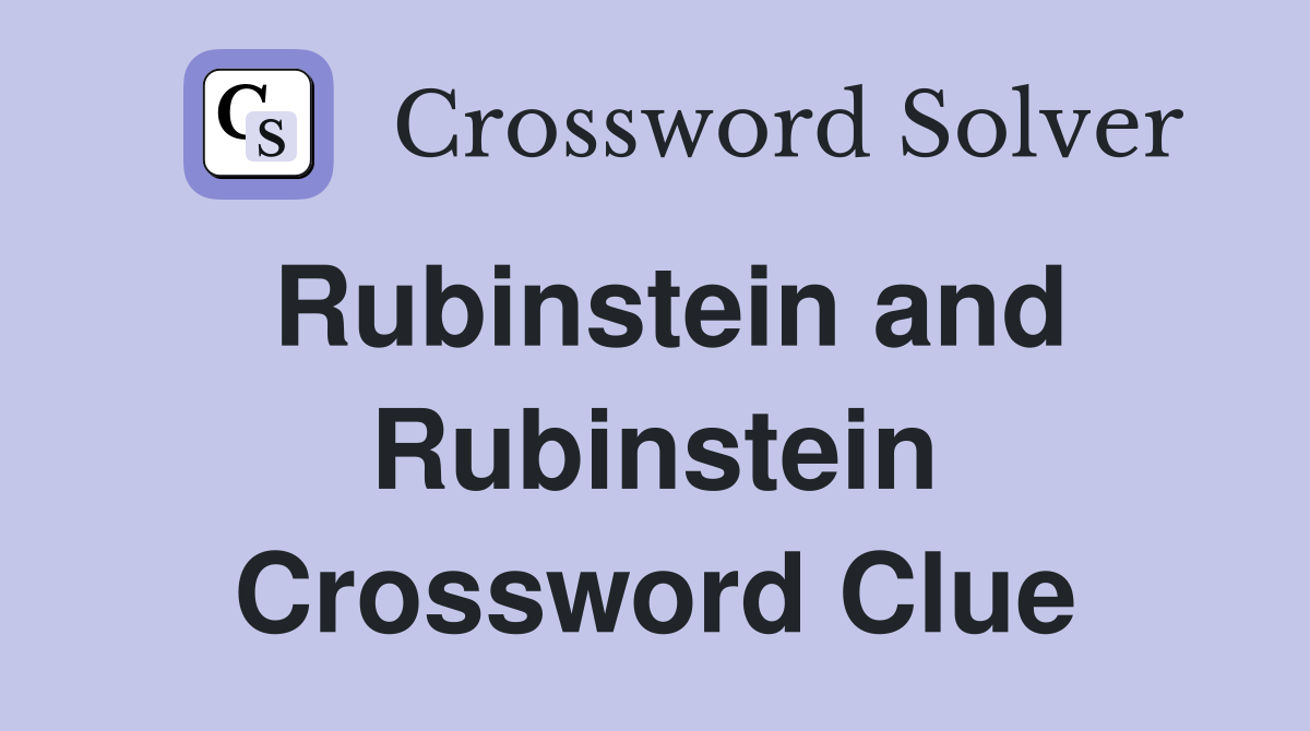 Rubinstein and Rubinstein Crossword Clue