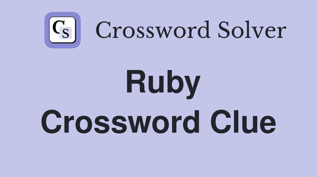 Ruby Crossword Clue