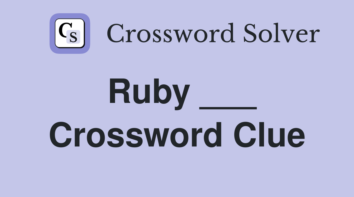 Ruby ___ Crossword Clue