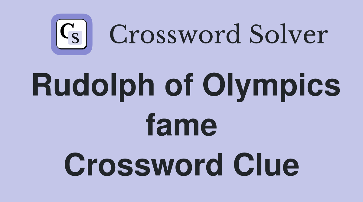Rudolph of Olympics fame Crossword Clue