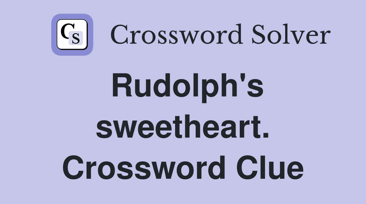 Rudolph's sweetheart. Crossword Clue