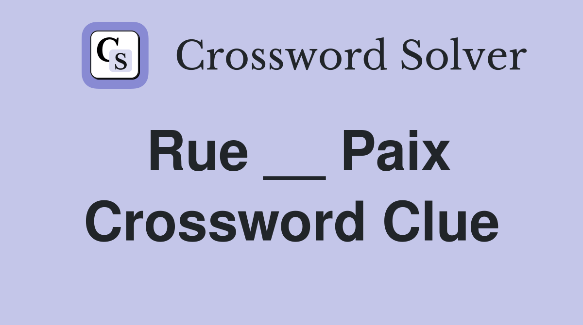 Rue __ Paix Crossword Clue