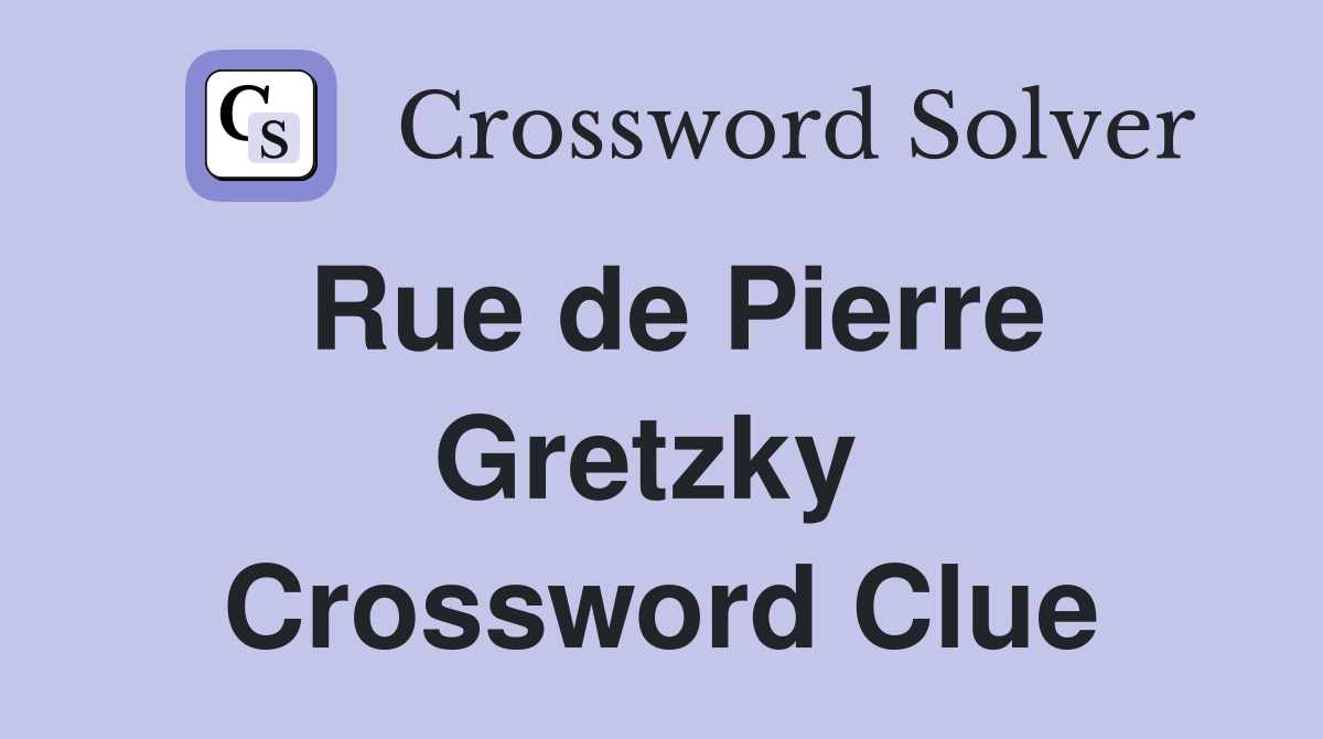 Rue de Pierre Gretzky  Crossword Clue