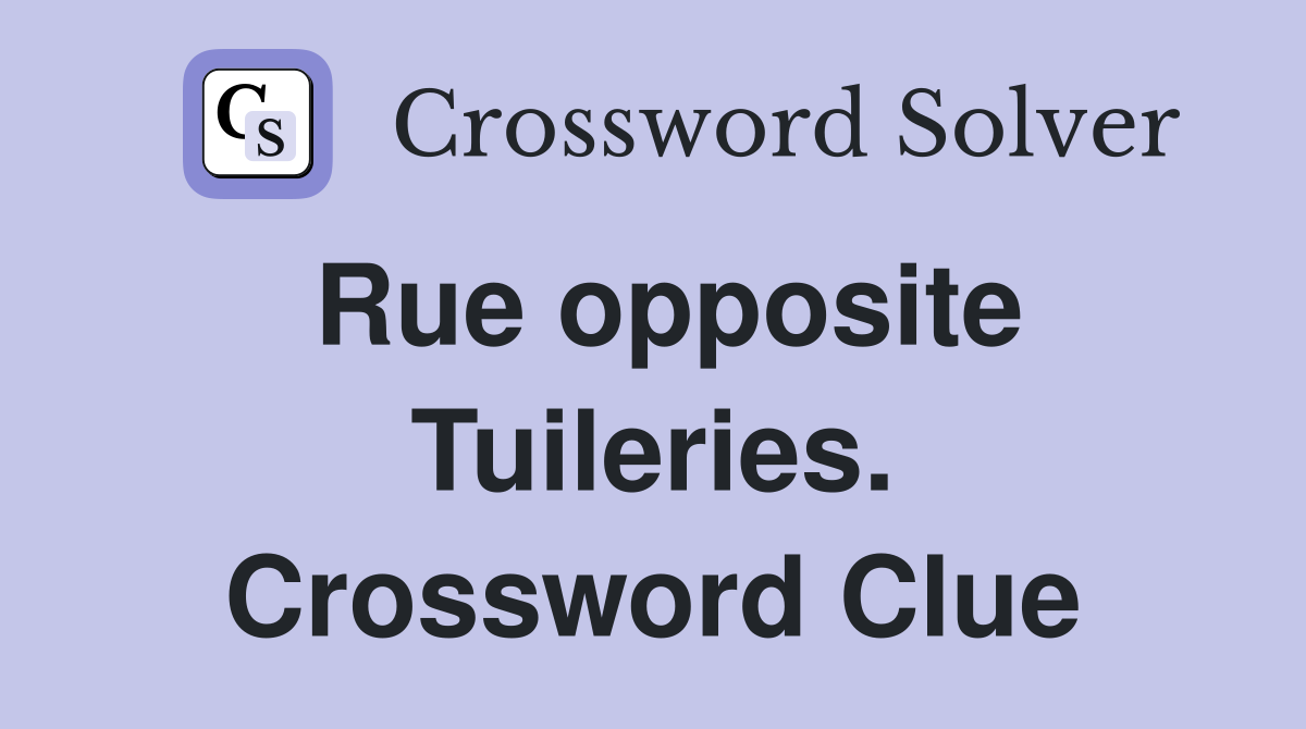 Rue opposite Tuileries. Crossword Clue