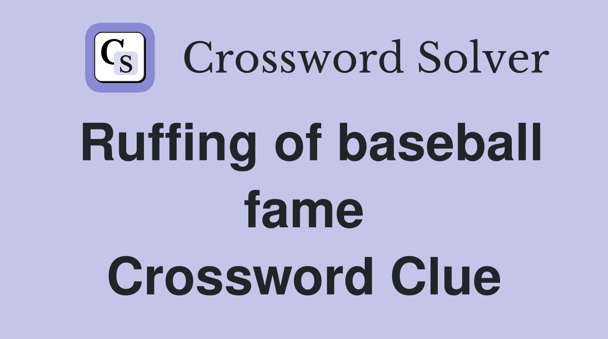 Ruffing of baseball fame Crossword Clue
