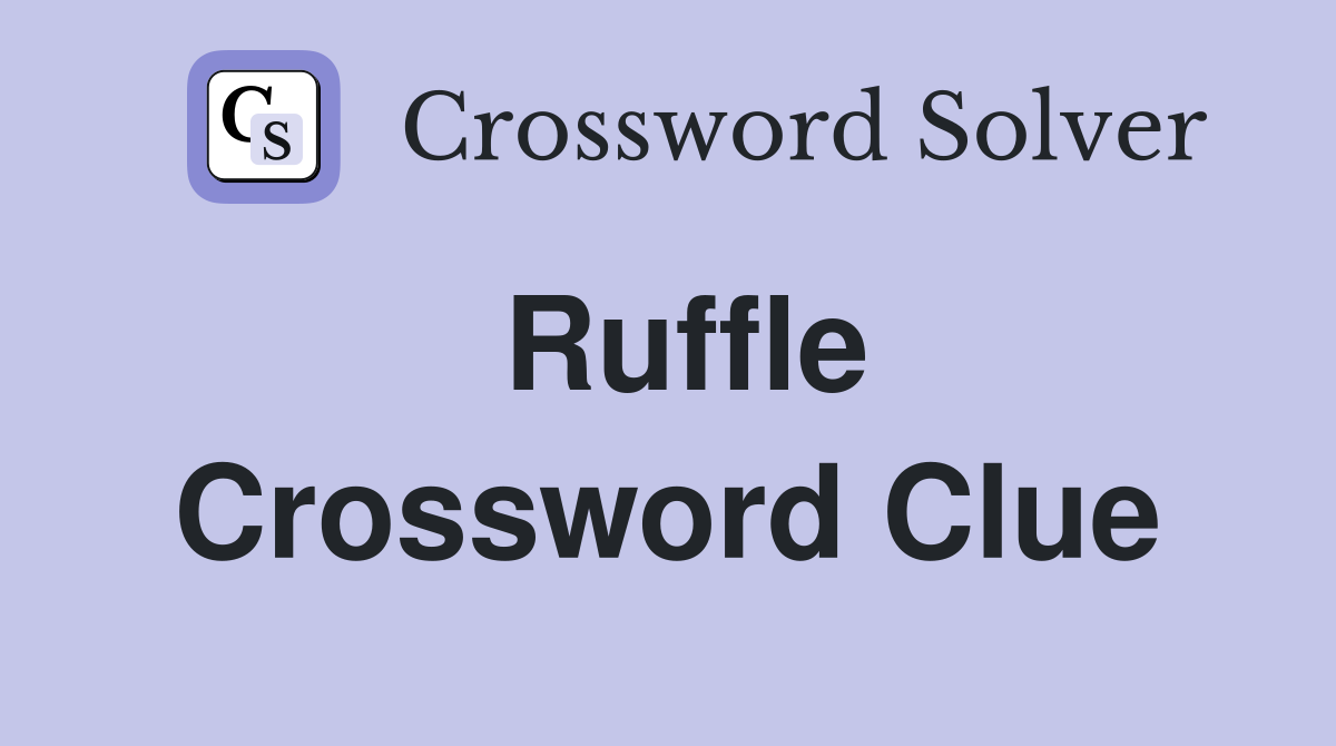 Ruffle Crossword Clue Answers Crossword Solver