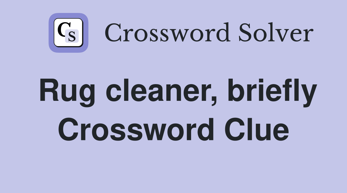 Rug cleaner, briefly Crossword Clue
