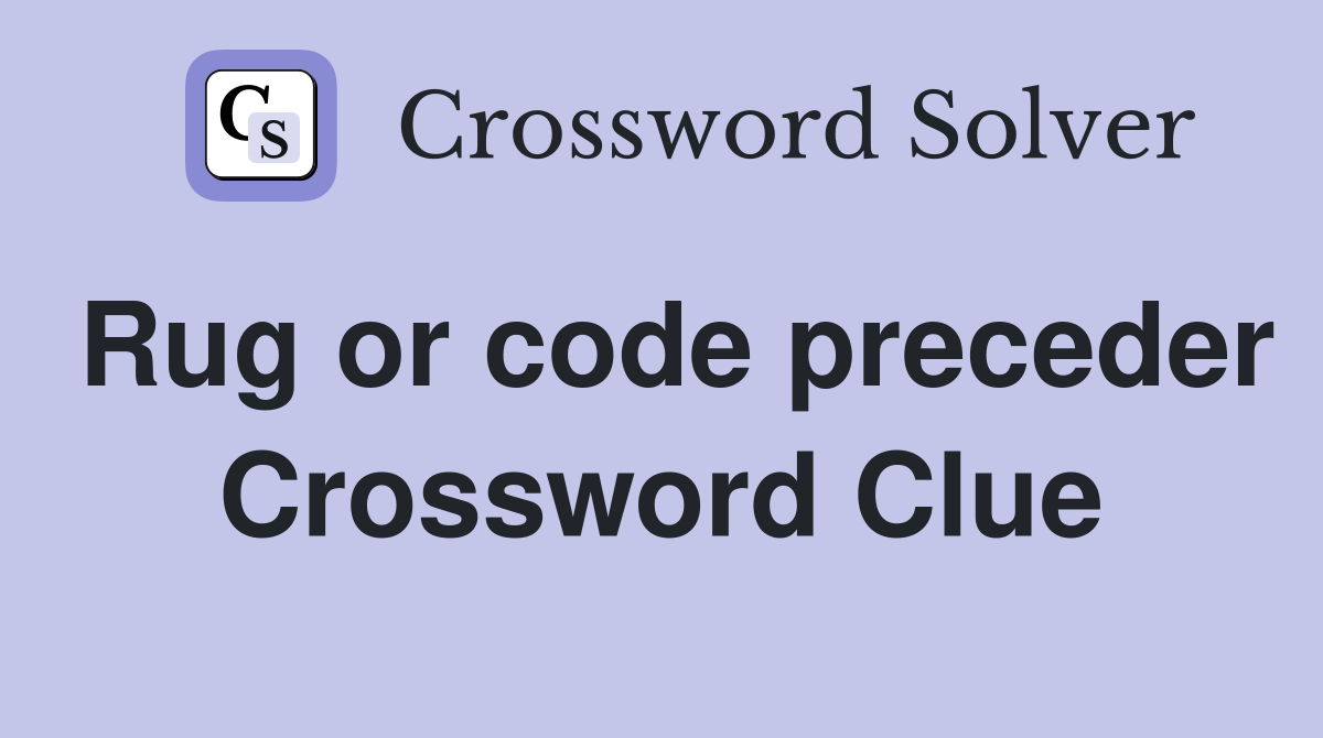 Rug or code preceder Crossword Clue