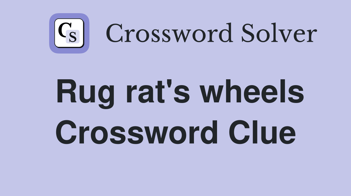 Rug rat's wheels Crossword Clue