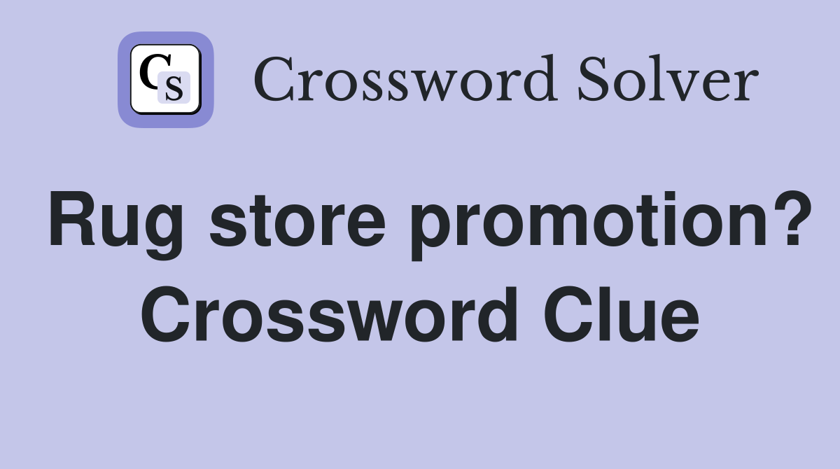 Rug store promotion? Crossword Clue