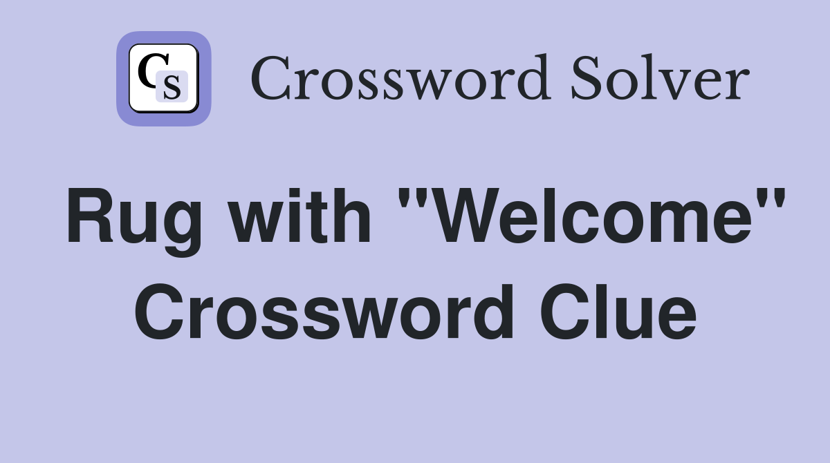Rug with "Welcome" Crossword Clue