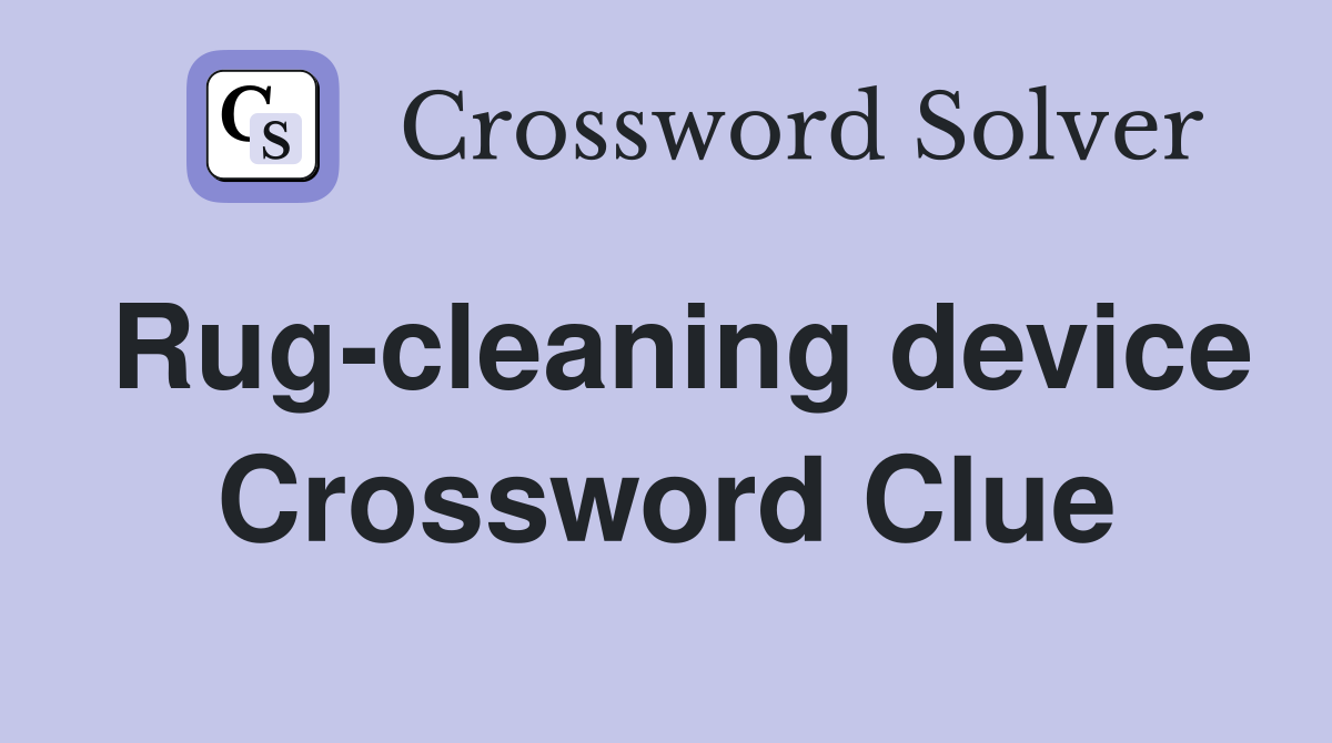 Rug-cleaning device Crossword Clue
