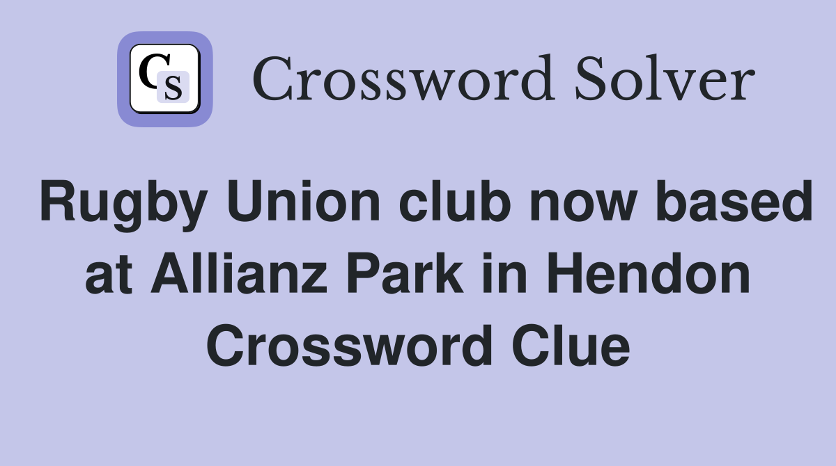 Rugby Union club now based at Allianz Park in Hendon Crossword Clue