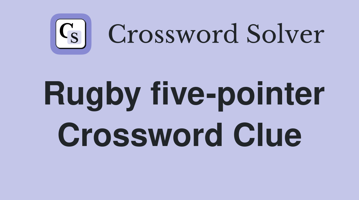 Rugby five-pointer Crossword Clue