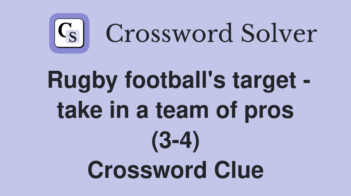 Rugby football's target - take in a team of pros (3-4) Crossword Clue