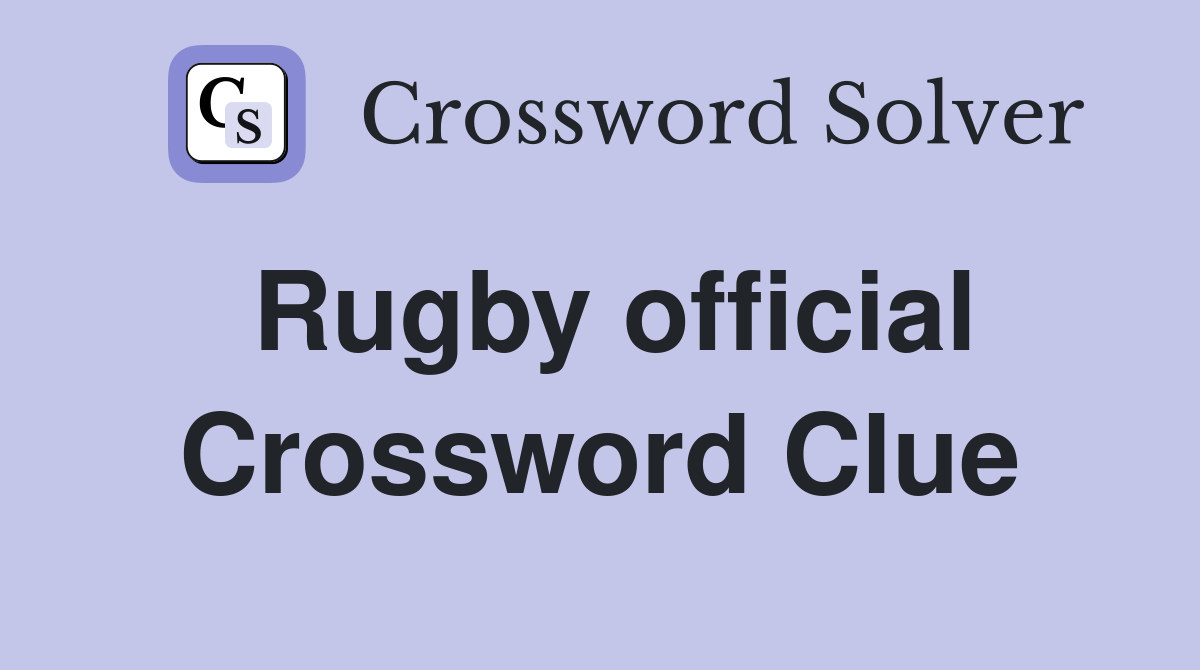 Rugby official Crossword Clue