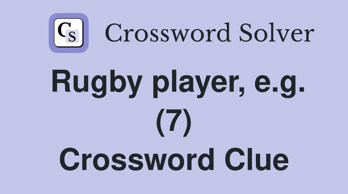 Rugby player, e.g. (7) Crossword Clue