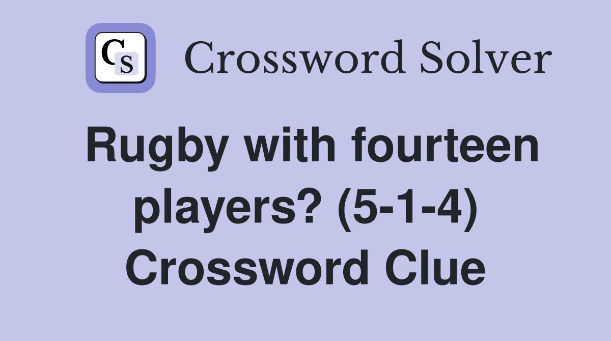 Rugby with fourteen players? (5-1-4) Crossword Clue