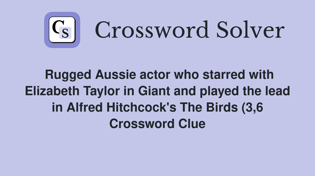 Rugged Aussie actor who starred with Elizabeth Taylor in Giant and Rugged Aussie actor who starred with Elizabeth Taylor in Giant and