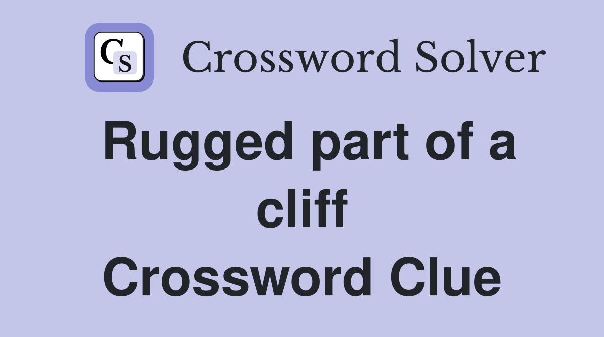 Rugged part of a cliff Crossword Clue