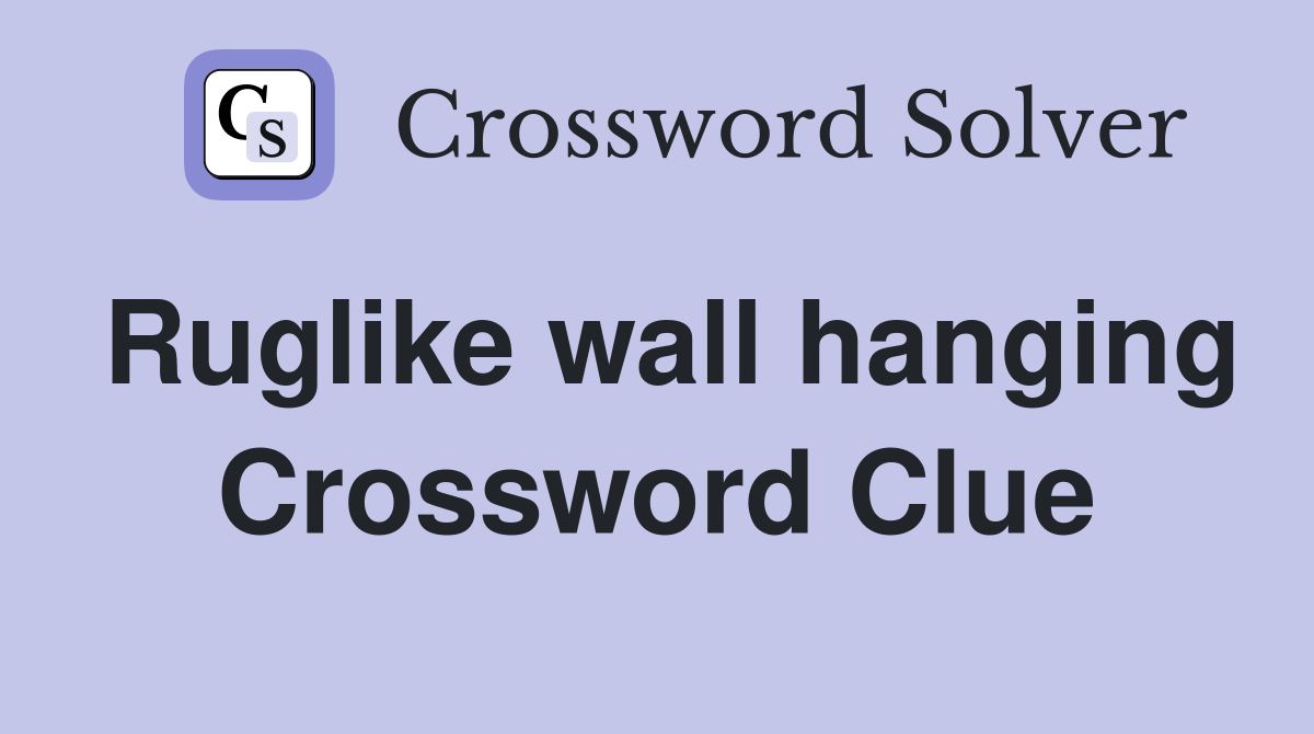 Ruglike wall hanging Crossword Clue