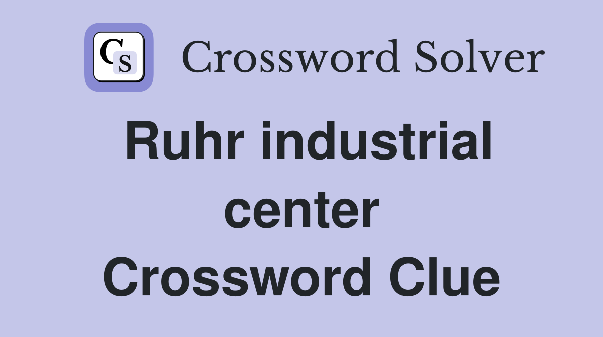 Ruhr industrial center Crossword Clue