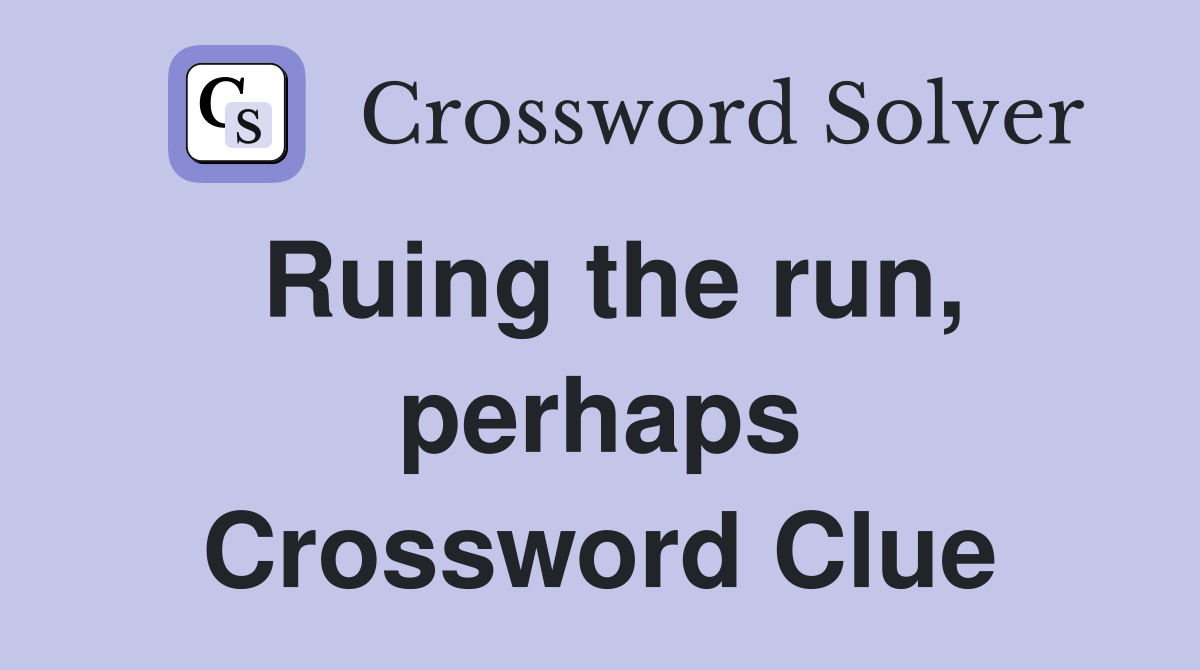 Ruing the run, perhaps Crossword Clue