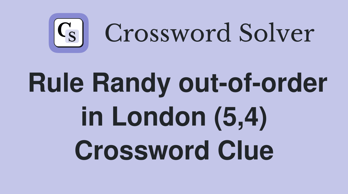 Rule Randy out-of-order in London (5,4) Crossword Clue