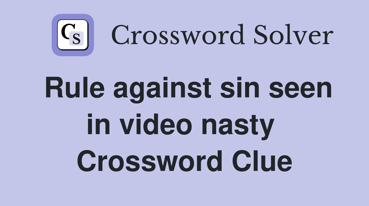 Rule against sin seen in video nasty  Crossword Clue