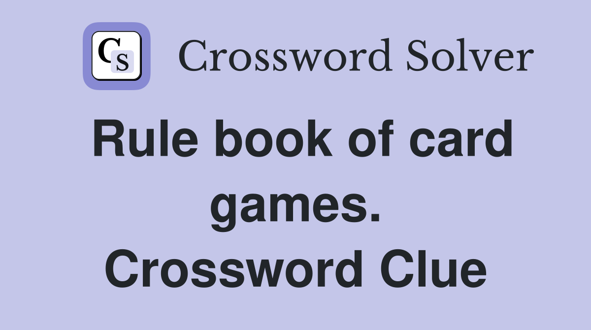 Rule book of card games. Crossword Clue