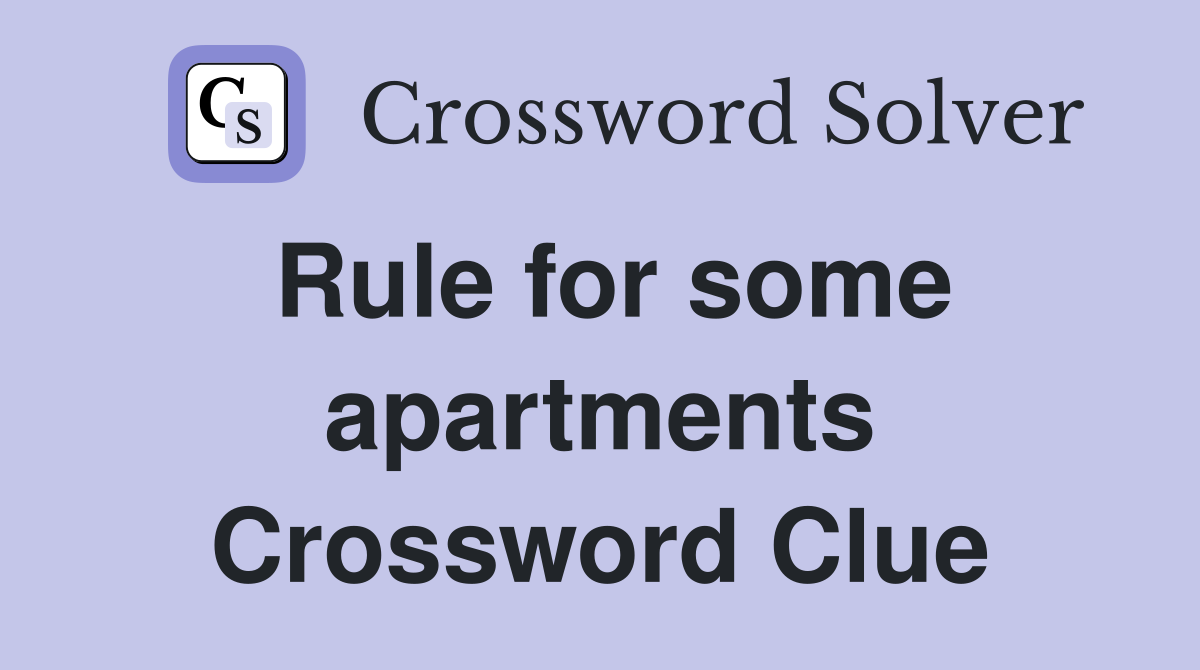 Rule for some apartments Crossword Clue