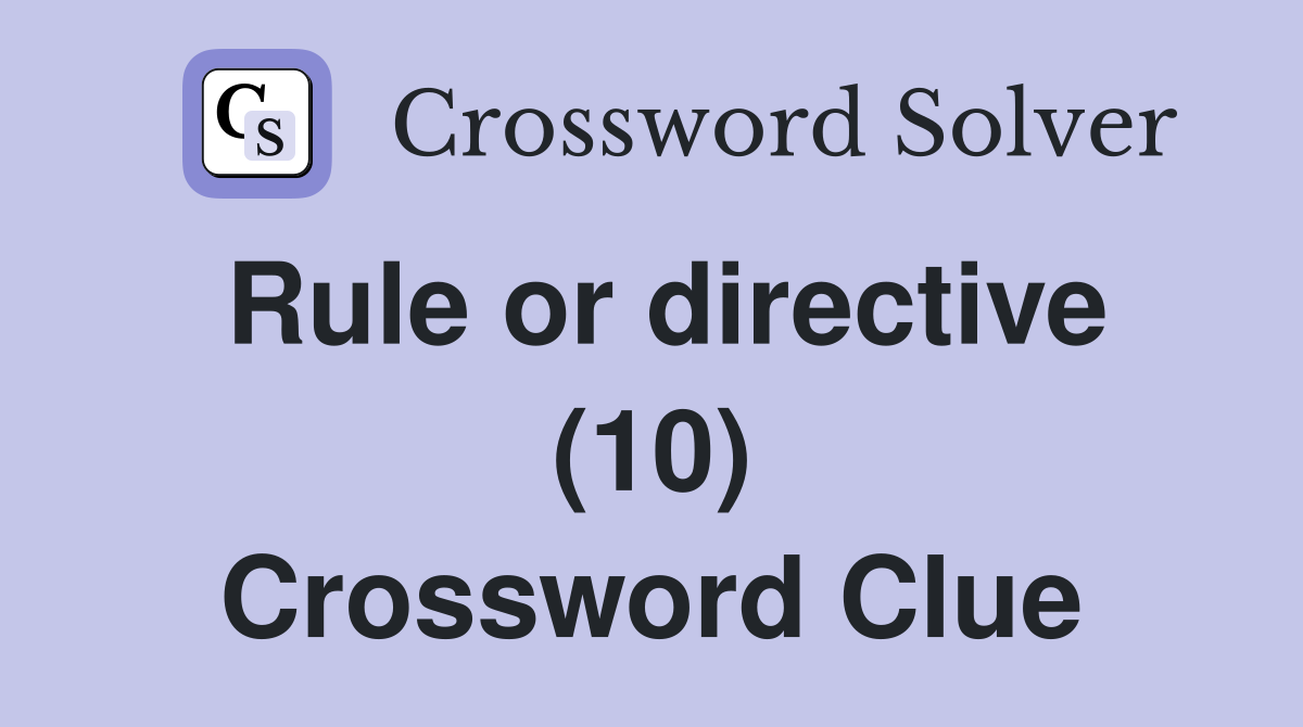 Rule or directive (10) Crossword Clue