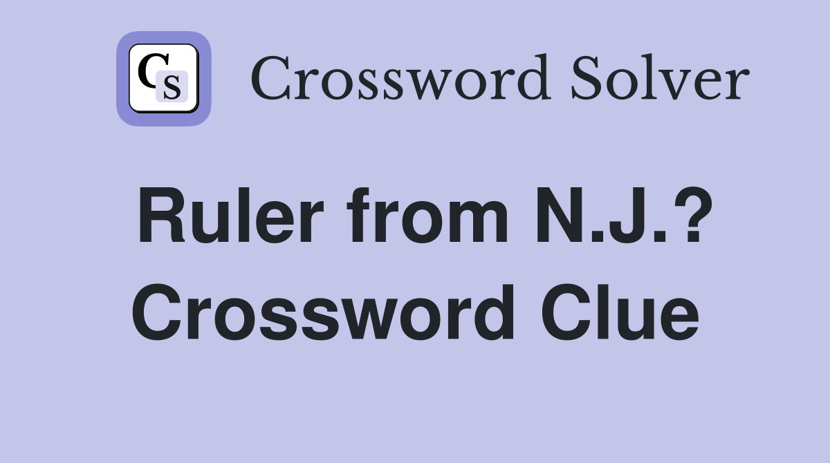Ruler from N.J.? Crossword Clue