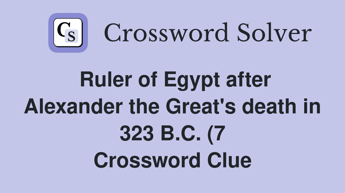 Ruler of Egypt after Alexander the Great #39 s death in 323 B C (7 Ruler of Egypt after Alexander the Great #39 s death in 323 B C (7