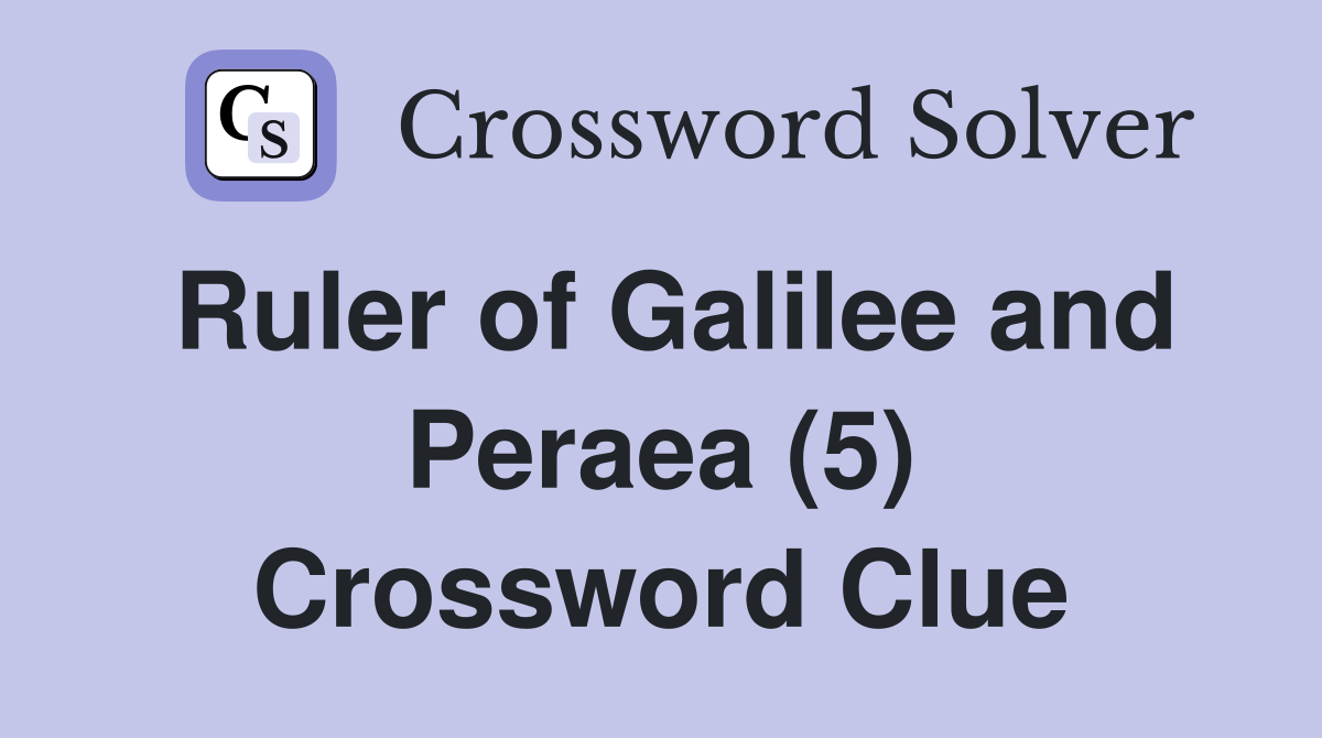 Ruler of Galilee and Peraea (5) Crossword Clue