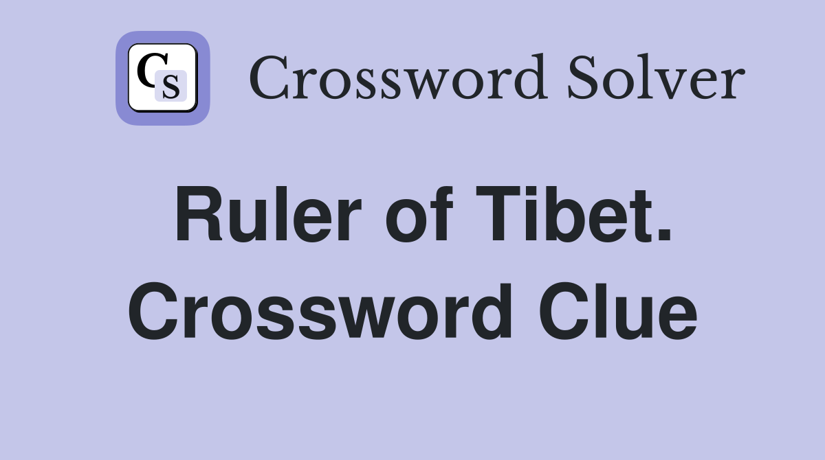 Ruler of Tibet. Crossword Clue