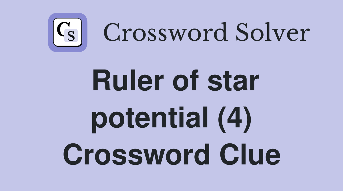 Ruler of star potential (4) Crossword Clue