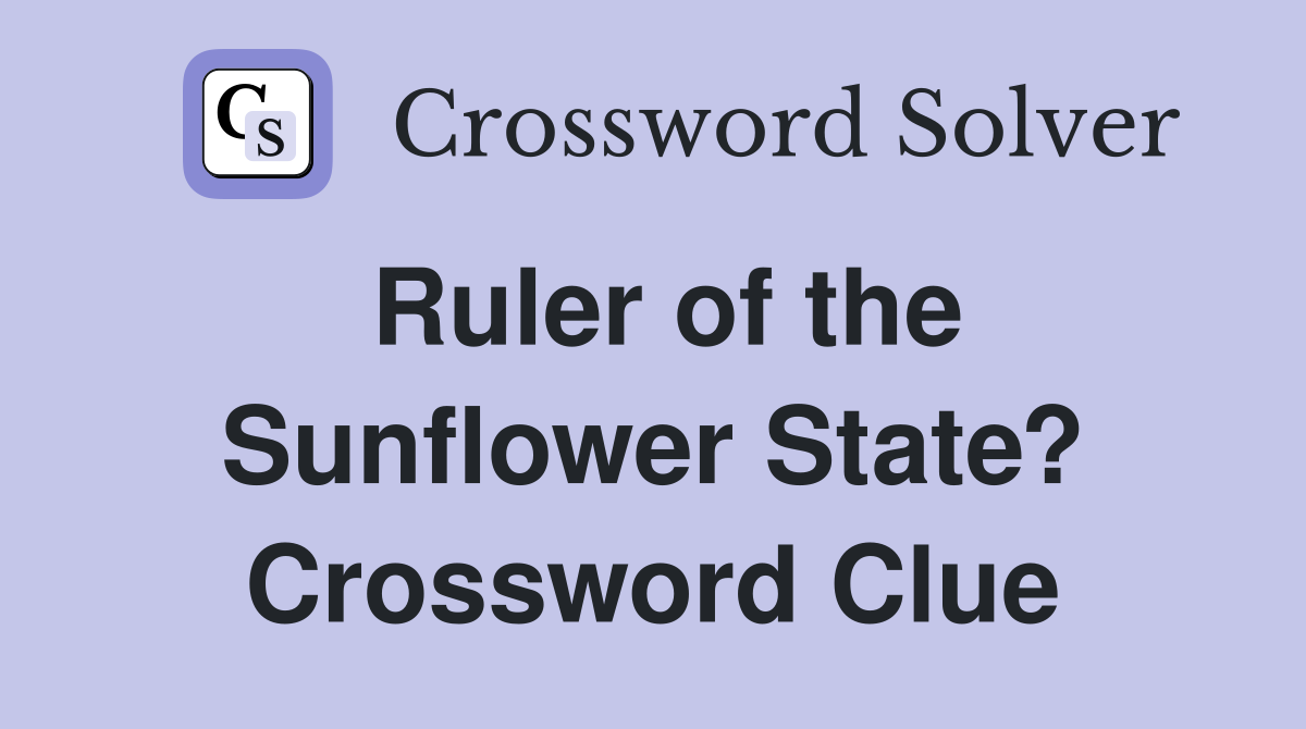Ruler of the Sunflower State? Crossword Clue