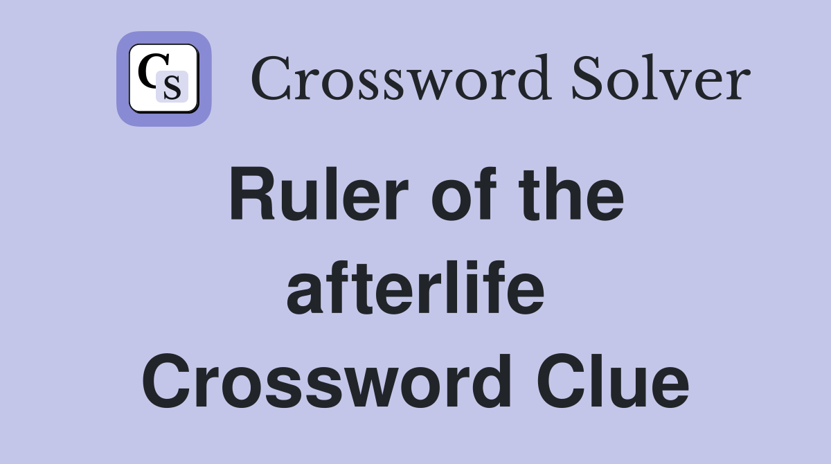 Ruler of the afterlife Crossword Clue