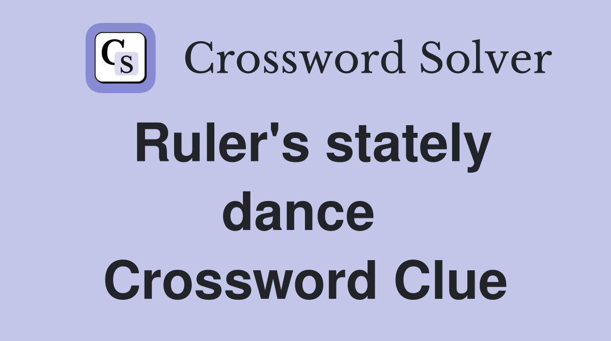 Ruler's stately dance  Crossword Clue