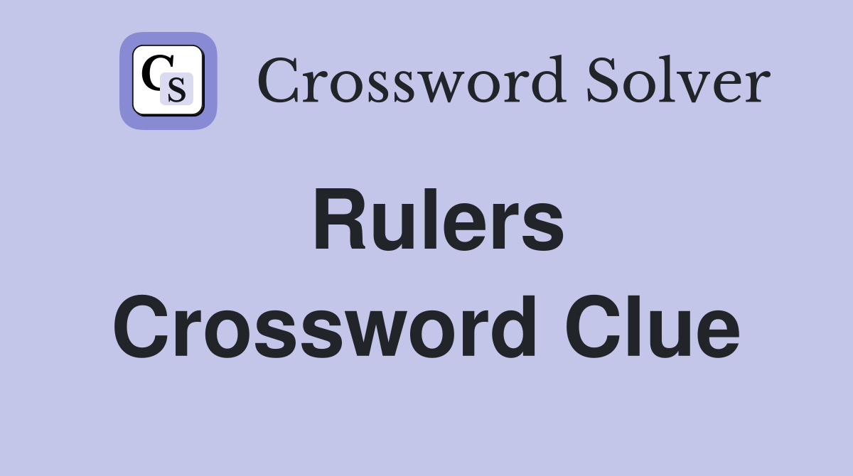 Rulers Crossword Clue Answers Crossword Solver