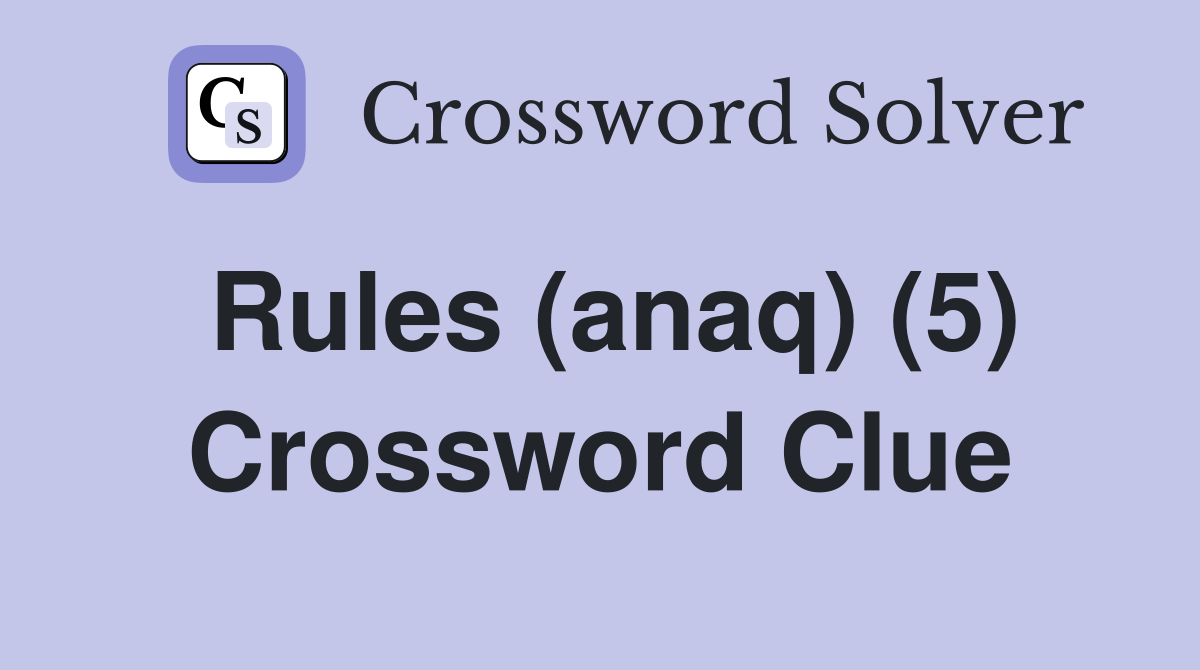 Rules (anaq) (5) Crossword Clue