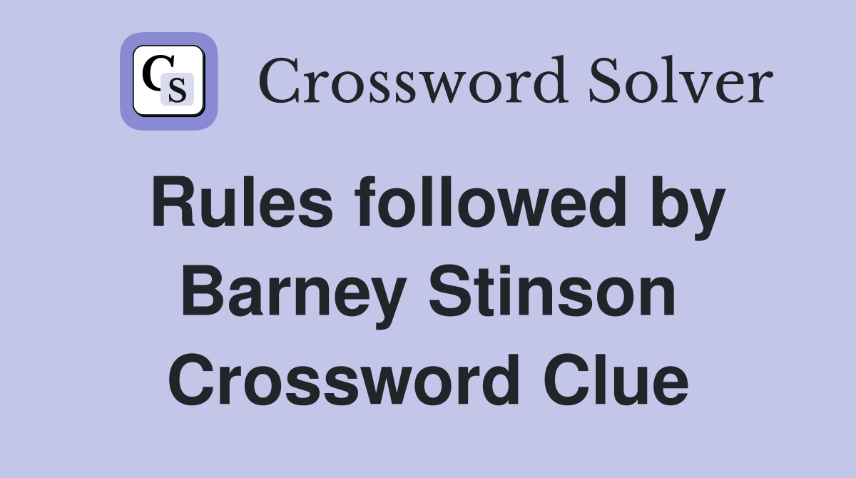 Rules followed by Barney Stinson Crossword Clue